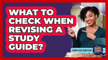 What To Check When Revising A Study Guide?
