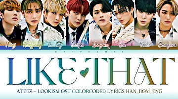 ATEEZ (에이티즈) - ''LIKE THAT'' Lyrics 가사 [日本語字幕] (ColorCoded HAN_ROM_ENG) [LOOKISM OST]