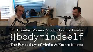 #7 - The Psychology of Media & Entertainment with Dr Brendan Rooney & JFL