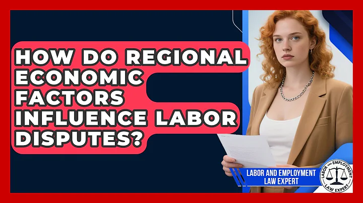 How Do Regional Economic Factors Influence Labor Disputes? | Labor and Employment Law Expert News