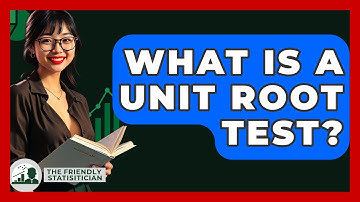 What Is A Unit Root Test? - The Friendly Statistician