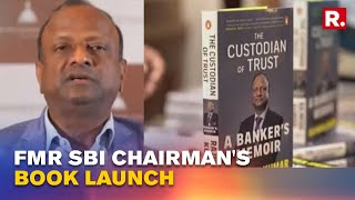 'Custodian Of Trust': Fmr SBI Chairman Rajnish Kumar Launches Book On Key Areas Of Indian Finance