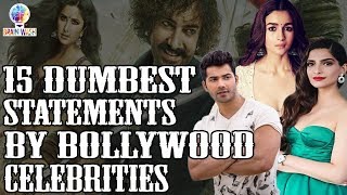 Top 15 Dumbest Comments made by Bollywood Celebrities | Top 10 | Brain Wash