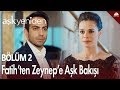 Fatih'ten Zeynep'e Aşk Bakışı - Aşk Yeniden 2. Bölüm
