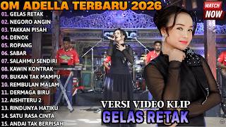 OM ADELLA TERBARU - GELAS RETAK - NEGORO ANGIN - DIFARINA INDRA FULL ALBUM TERBARU 2026