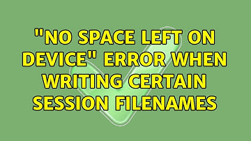 "No space left on device" error when writing certain session filenames