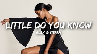 Alex \& Sierra - Little Do You Know (Lyrics)