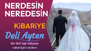 Nerdesin Neredesin | Bir Deli Aşk Hikayesi | Deli Ayten | Oyun Havaları | Kibariye