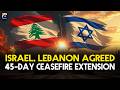 Israel–Lebanon Ceasefire Extension AGREED | 45-Day Truce Update | Geo News English