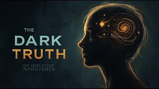 The Hidden Danger of Being an Intuitive Introvert | Carl Jung’s Darkest Warning