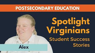 Thumbnail image for the playlist video titled 
                                        'Spotlight Virginians: Postsecondary Education – Alex Layman'. Click the image to
                                        play this video