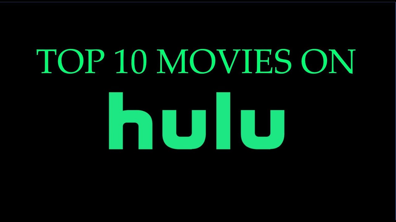 Top 10 Movies On Hulu