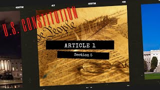 U.S. Constitution - Article 1 Section 5