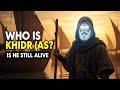 Who Is Khidr (AS)? | Is Khidr (AS) Still Alive? | Full Islamic Story