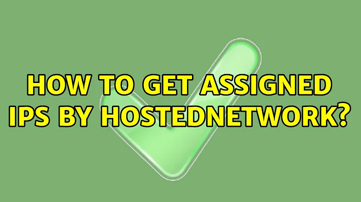 How to get assigned IPs by hostednetwork? (3 Solutions!!)