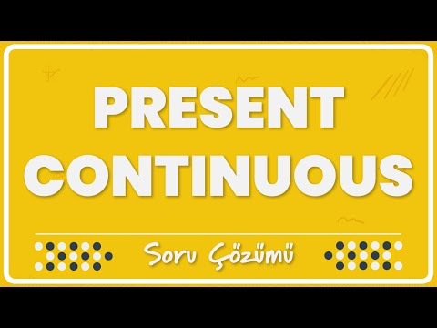 2.2 - Present Continuous Tense (Şimdiki Zaman) | Soru Çözümü