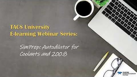 Teledyne CETAC SimPrep  Application review for EPA 200 8 and Coolant Samples Webinar Recording