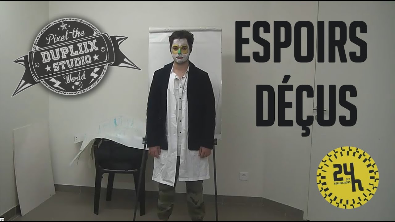 Dupliix Studio : Espoirs Déçus - 24H de la Réalisation