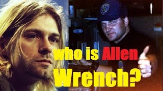 Did Allen Wrench Kill Kurt Cobain? (Previously Patron Only)