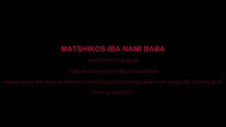 Matshikos-Iba Nami Baba