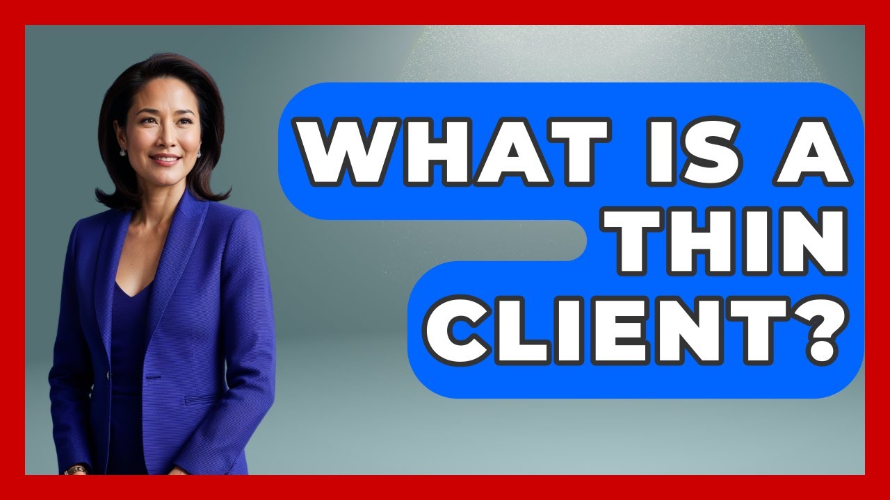 What Is A Thin Client? - Your Computer Companion