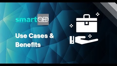smartQED Use Cases & Benefits