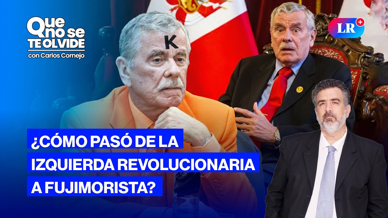 ROSPIGLIOSI Y SU PASADO DE IZQUIERDA QUE INTENTA ENTERRAR | QUE NO SE TE OLVIDE CON CARLOS CORNEJO