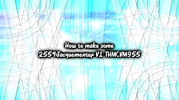 {Requested} How to make some 2554Jacquementup V1.THMCVM955