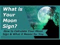What is Your Moon Sign? How to Calculate Your Moon Sign and What it Means for You!