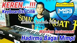 Putra - Keyboardist Cilik yang jago banget main Instrument Hadirmu Bagai Mimpi - Cipt Fauzi Bima