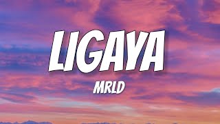 mrld - ligaya lyrics