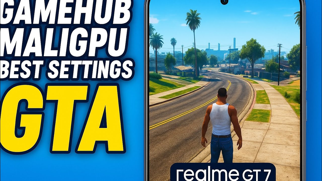 MALI GPU BEST SETTINGS ON GAMEHUB EMULATOR GTA V GAMEPLAY REALME GT 7
