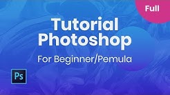 Full Tutorial Photoshop CC 2018 - Pemula - Durasi: 1.19.41. 