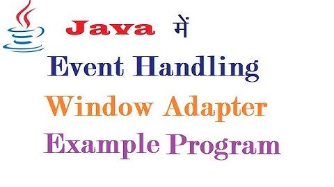 Window Adapter Example Program in Java (हिंदी में)