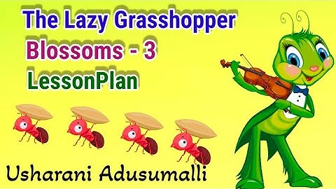 The lazy grasshopper /Blossoms-3 /Lesson Plan /UnitPlan /English /3rd Class /AP New Syllabus /SCERT