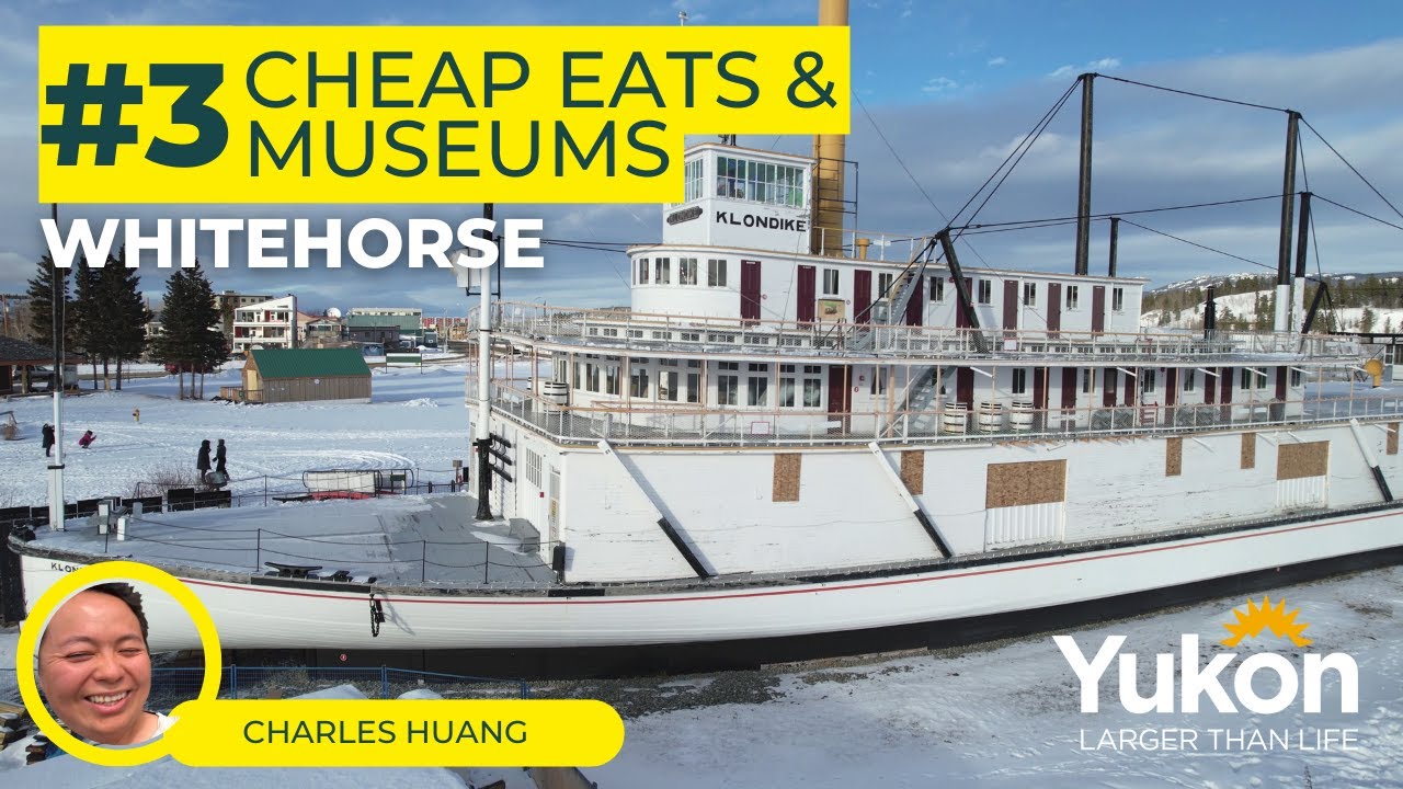Best of Whitehorse (4K) - Cheap Eats, S.S. Klondike, MacBride Museum