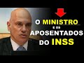 O MINISTRO QUE PODE MUDAR AS APOSENTADORIAS DO INSS