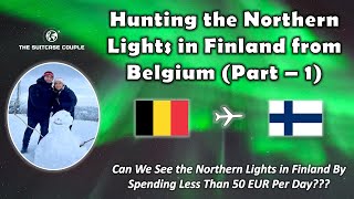 Hunting the Northern Lights in Finland from Belgium || Part 1 || Journey from Brussels to Helsinki
