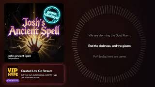 Josh's Ancient Spell – partywafflesx Hype Train Song
