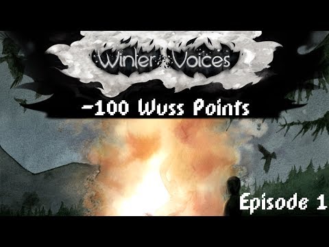 Winter Voices - Prologue | Episode 1: -100 Wuss Points