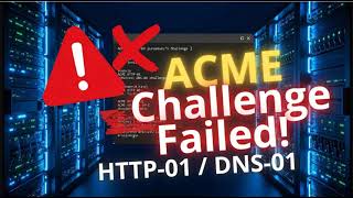 How to fix ACME HTTP 01 and DNS 01 challenge failures on isolated servers