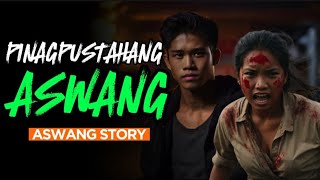PINAGPUSTAHANG ASWANG  | Aswang Horror Story | Tagalog Horror Story