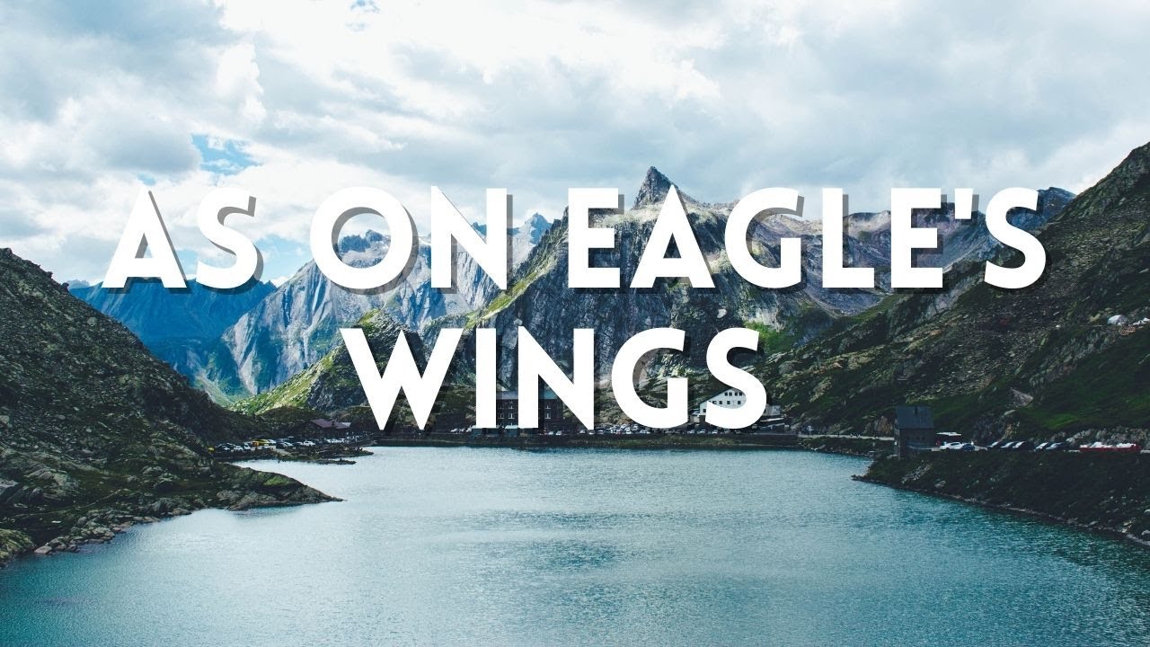 As On Eagle's Wings (Lyric Video) YouTube