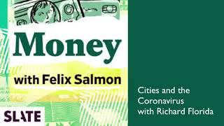 Slate Magazine Money Podcast: Cities and the Coronavirus