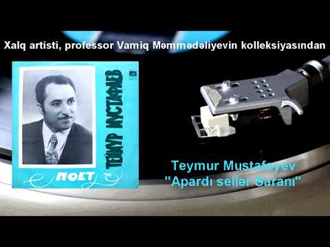 Teymur Mustafayev - Apardı sellər Saranı