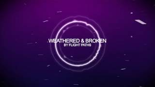 Flight Paths - Weathered & Broken [Hd]