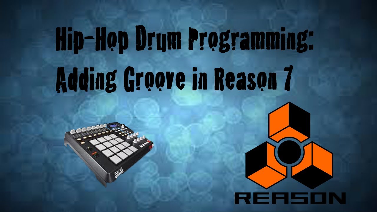 HipHop Drum Programming Adding Groove in Reason 7 YouTube