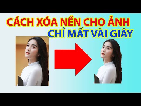 Video: Cách xóa hình nền (có hình ảnh)