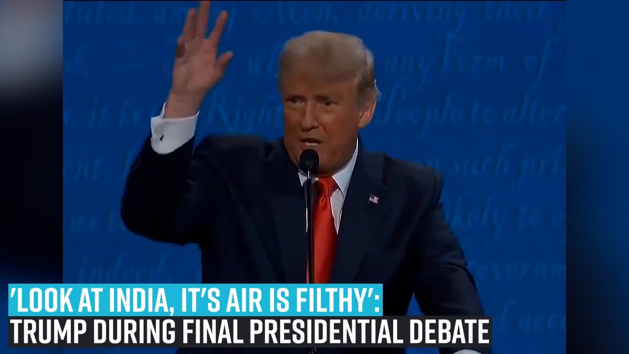 'Look at India, it's air is filthy': Trump during final presidential debate