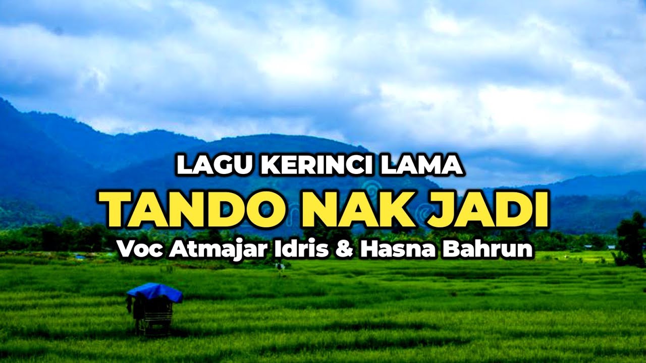 Lagu Kerinci Lama TANDO NAK JADI || Voc Atmajar Idris ft Hasna Bahrun